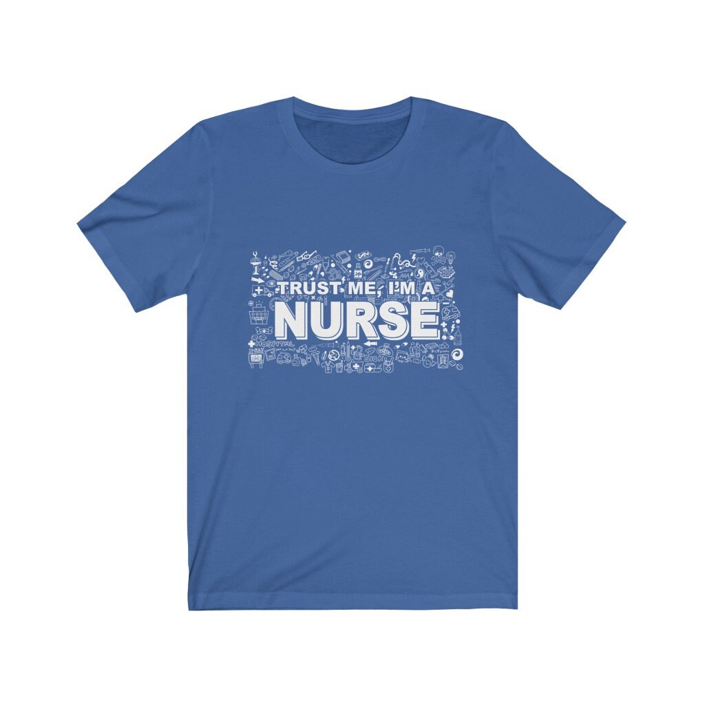 Trust Me, I'm A Nurse | Medical Nurse