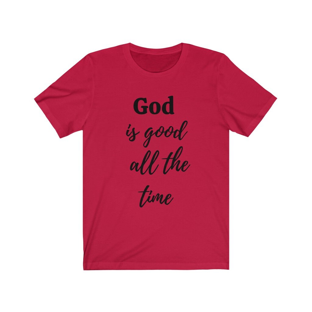 God is Good all the Time Christian Unisex Jersey Short Sleeve Tee,Women's TShirt,Gift for Her,Gift for Him,Religious Shirt,Tee for Her