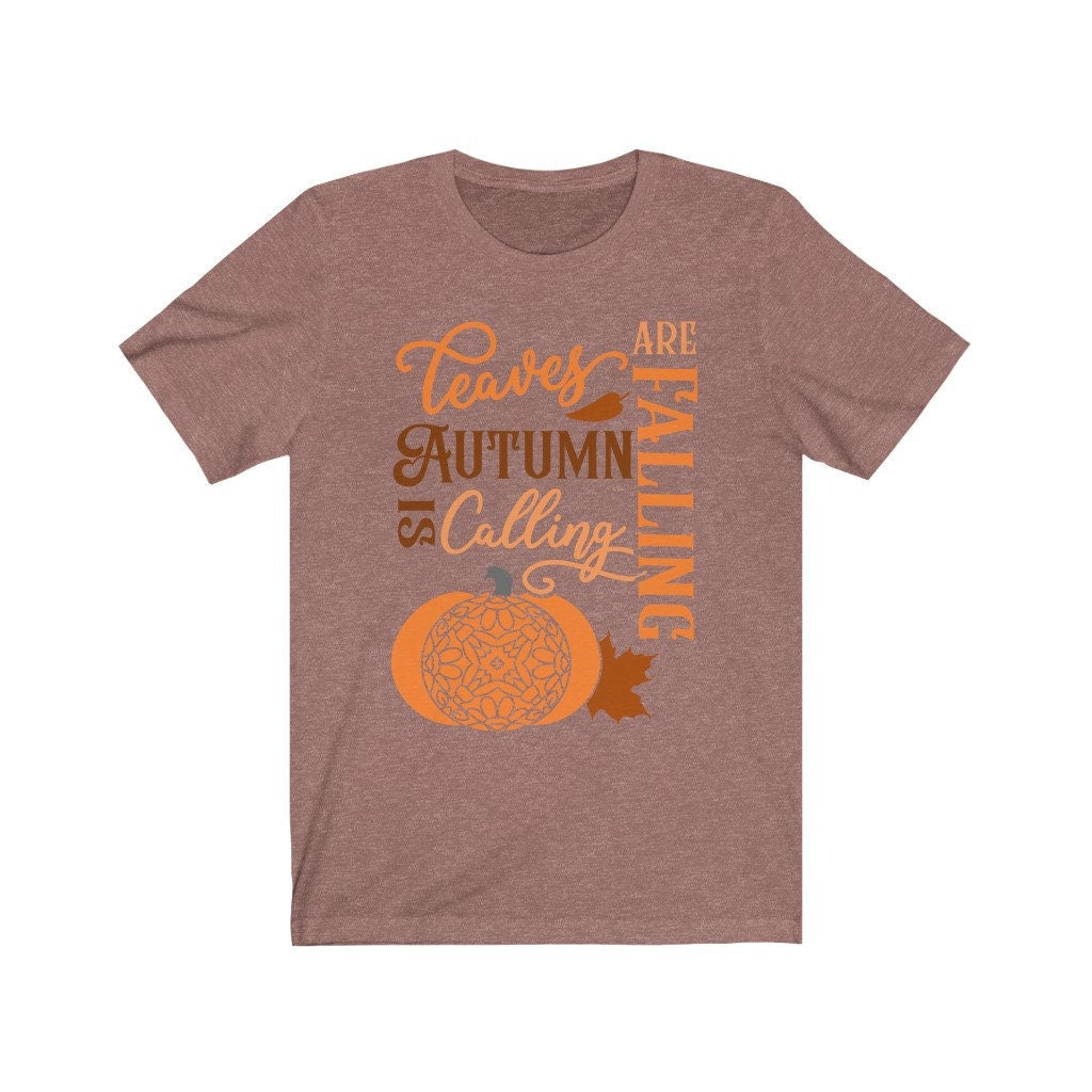 Fall Shirt Graphic Design Leaves Are Falling Autumn Is Calling,Fall Shirt,Autumn Shirt,Pumpkin Shirt,Fall Leaves Shirt