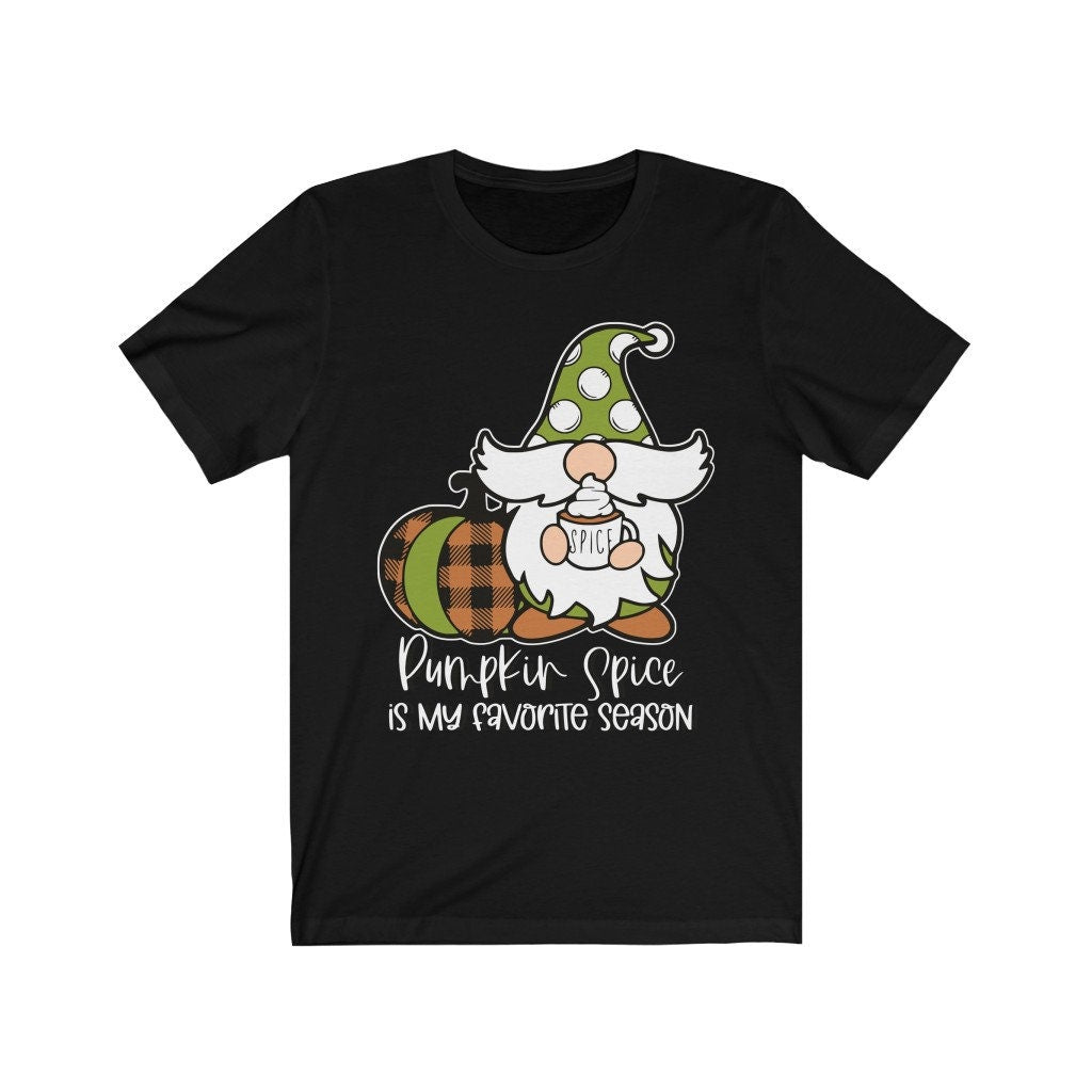 Pumpkin Spice Is My Favorite Season Gnome Shirt, Gnome Shirt, Coffee Gnome Shirt, Funny Gnome Shirt, Latte Gnome Shirt, Fall Gnome Shirt