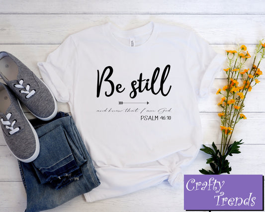 Be Still And Know That I Am God Psalm 46:10 Tee | Christian Tee | Soft Style Unisex