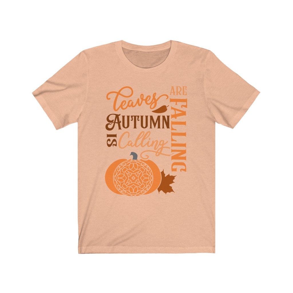 Fall Shirt Graphic Design Leaves Are Falling Autumn Is Calling,Fall Shirt,Autumn Shirt,Pumpkin Shirt,Fall Leaves Shirt