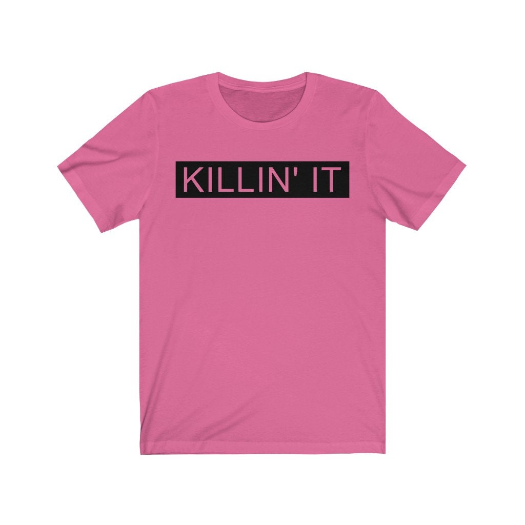 Killin' It Shirt, Lady Boss Shirt, Motivational Shirt, Ladies Power Shirt, Funny Graphic Shirt, Women Shirt, Cute Shirt
