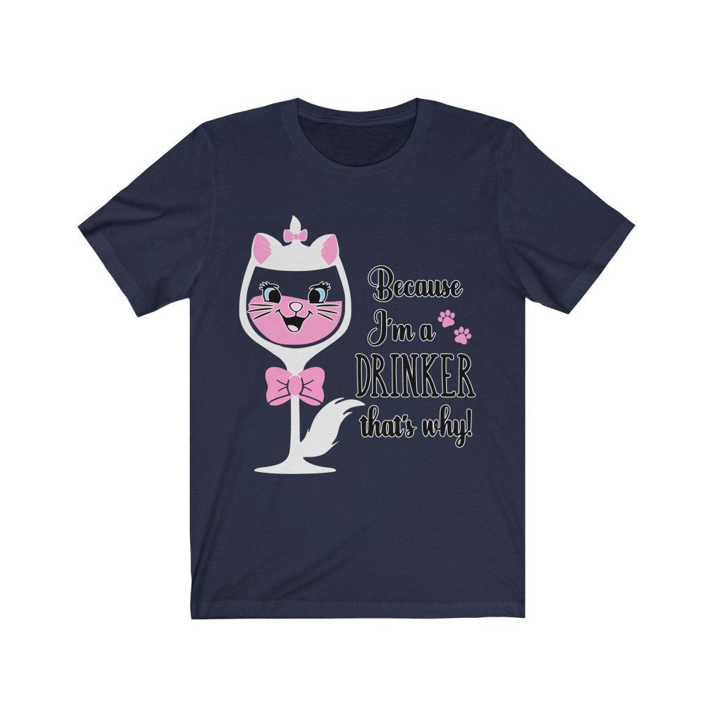 Because I'm A Drinker That's Why Shirt, Food and Wine Shirt, Marie Inspired Shirt, Drinking Around the World Shirt, Bachelorette Party Tee