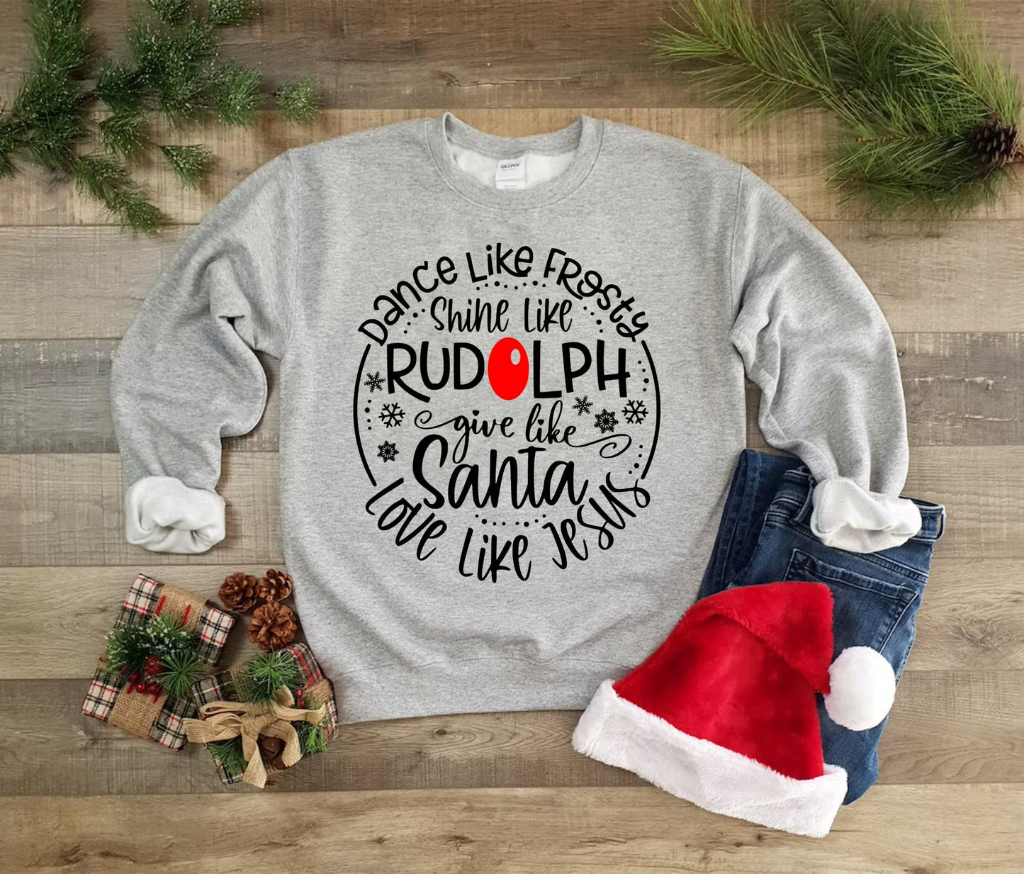 Dance Like Frosty Shine Like Rudolph Give Like Santa Love Like Jesus Sweatshirt, Christmas Sweatshirt, Holiday Sweatshirt, Cute Sweatshirt