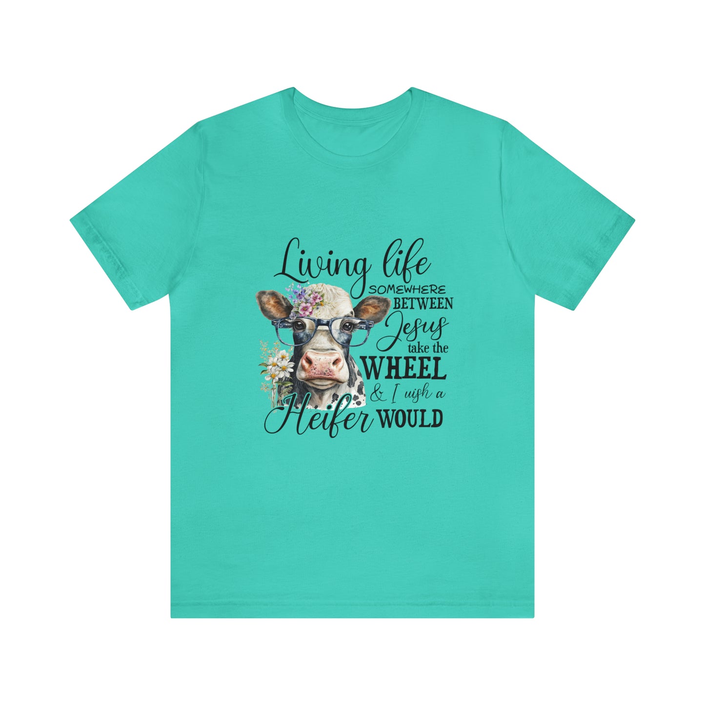 Living Life Somewhere Between Jesus Take the Wheel I Wish Heifer Would Shirt, Country Mama Shirt, Cow Lover Shirt, Farmer Life Shirt
