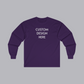 Custom Shirt Crewneck Long Sleeve - Choose a design