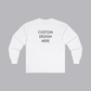 Custom Shirt Crewneck Long Sleeve - Choose a design