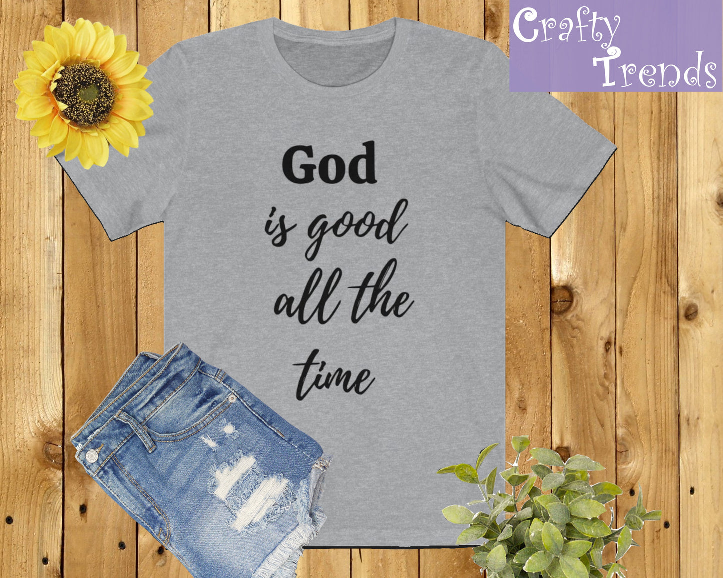 God is Good all the Time Christian Unisex Jersey Short Sleeve Tee,Women's TShirt,Gift for Her,Gift for Him,Religious Shirt,Tee for Her