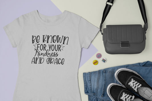 Be Known For Your Kindness and Grace, Christian Shirt, Faith Shirt, Inspirational Shirt, Motivational Shirt, Love Shirt, Unisex Shirt