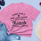 Some Girls Are Just Born With The Beach In Their Souls Tee, Summer Tee, Beach Shirt, Beach Lover Shirt, Ocean Lover Shirt, Women Shirt