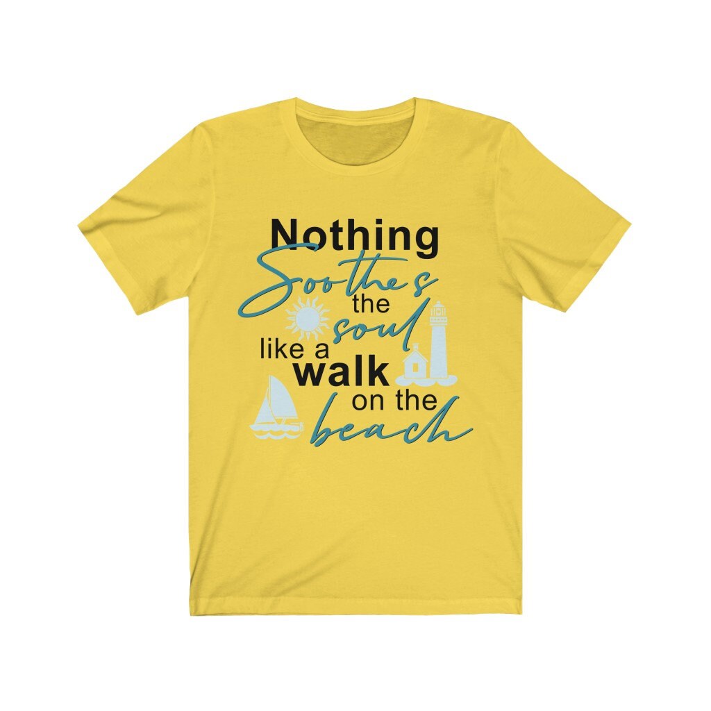 Nothing Soothes the Soul Like A Walk on the Beach Shirt, Summer Tee, Beach Shirt, Beach Lover Shirt, Ocean Lover Shirt, Women Shirt