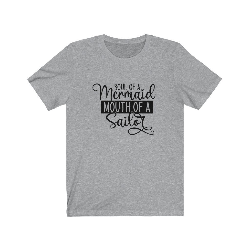 Soul of a Mermaid Mouth of a Sailor Shirt, Mermaid Shirt, Funny Graphic Shirt, Ocean Shirt, Sailing Shirt, Hilarious Shirt, Beach Shirt