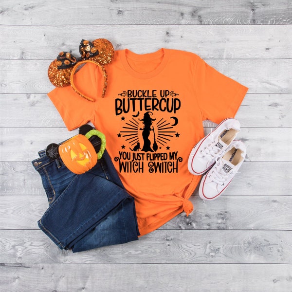 Buckle Up Buttercup You Just Flipped My Witch Switch Shirt, Fall Shirt, Cute Fall Shirt, Halloween Witch Shirt, Pumpkin Spice