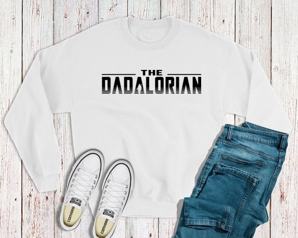 Dadalorian Sweatshirt, Disney Inspired Sweatshirt, Guys Sweatshirt, Husband Sweatshirt, Father Sweatshirt, Star Wars Sweatshirt, Galaxy Edge