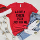 A Lovely Cheese Pizza Just For Me Shirt, Home Movie Quote Shirt, Christmas Shirt, Holiday Party Shirt, Funny Christmas Alone Shirt