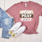 Pray on It Pray Over It Pray Through Shirt, Christian Shirt, Religious Shirt, Faith Shirt, Bible Verse Tee, Inspirational Tee